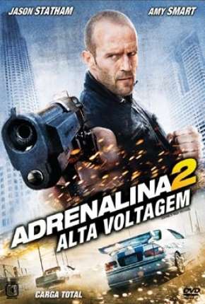 Adrenalina 2 - Alta Voltagem (Crank - High Voltage) Torrent