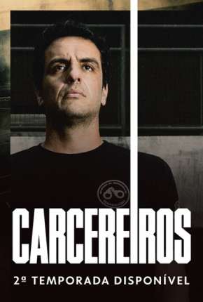 Carcereiros - 2ª Temporada Torrent