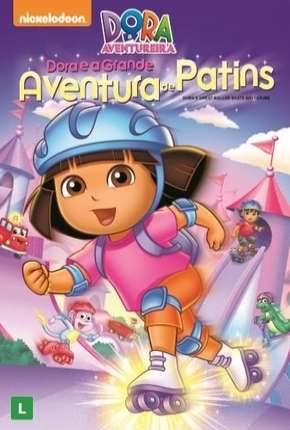 Baixar Dora a Aventureira - Dora e a Grande Aventura de Patins