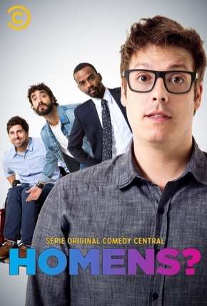 Homens? - 1ª Temporada Completa Torrent