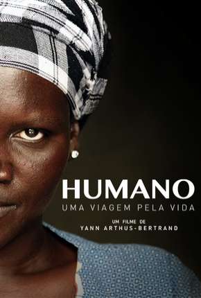 Humano - Uma Viagem Pela Vida - Legendado Torrent