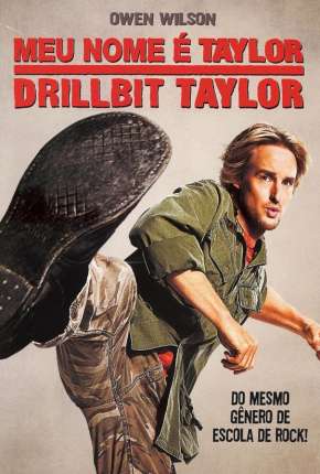 Meu Nome é Taylor, Drillbit Taylor Torrent