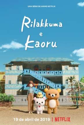 Rilakkuma e Kaoru - 1ª Temporada Torrent