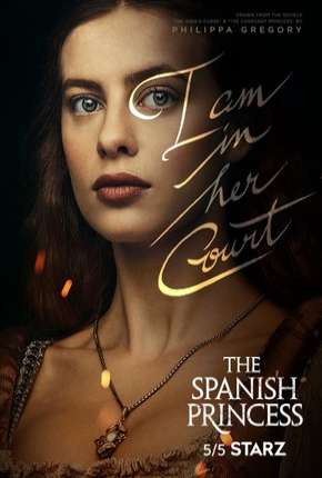 Baixar The Spanish Princess - 1ª Temporada