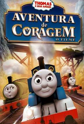 Thomas E Seus Amigos - Aventura De Coragem O Filme Torrent