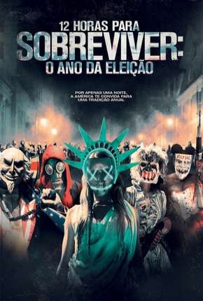 Baixar 12 Horas para Sobreviver - O Ano da Eleição (The Purge - Election Year)