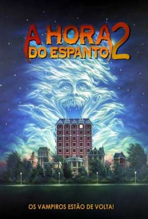 Baixar A Hora do Espanto 2 - 1988 Fright Night Part 2