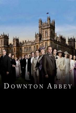 Baixar Downton Abbey - 1ª Temporada Completa