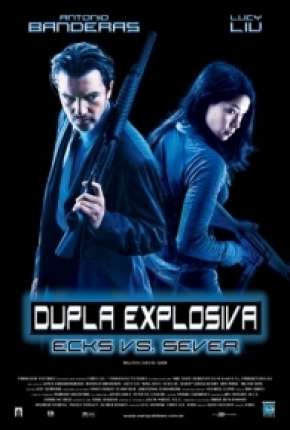 Dupla Explosiva - Ballistic: Ecks vs. Sever Torrent