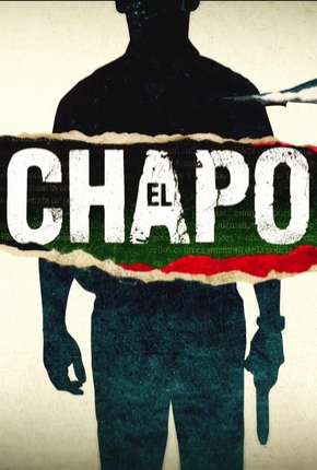 Baixar El Chapo - 1ª Temporada Completa