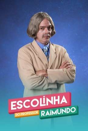 Escolinha do Professor Raimundo - Nova Geração - 5ª Temporada Completa Torrent