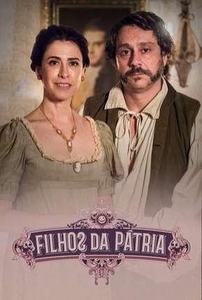 Baixar Filhos da Pátria - 1ª Temporada