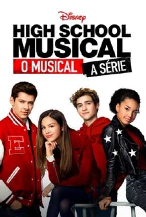 Baixar High School Musical - O Musical - A Série - 1ª Temporada Completa