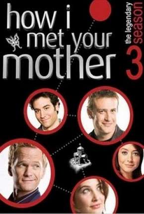 Baixar How I Met Your Mother - 3ª Temporada - Completa