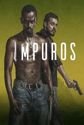 Baixar Impuros - 1ª Temporada Completa