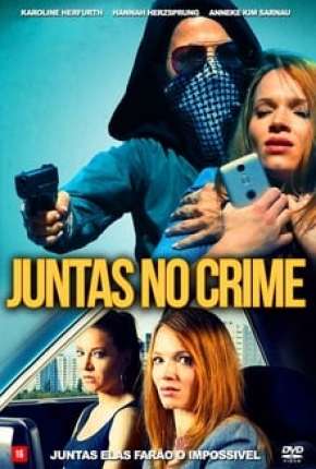 Juntas no Crime Torrent