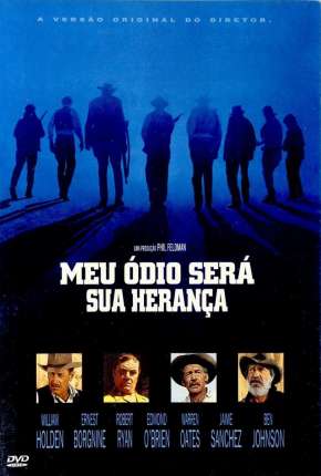 Meu Ódio Será Sua Herança - The Wild Bunch Torrent