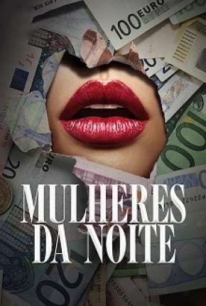 Mulheres da Noite - 1ª Temporada Torrent