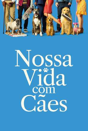 Nossa Vida com Cães Torrent