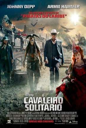 O Cavaleiro Solitário - The Lone Ranger Torrent