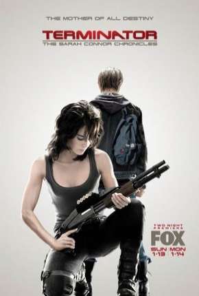 O Exterminador do Futuro - Crônicas de Sarah Connor - 1ª Temporada Torrent