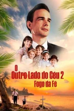 O Outro Lado do Céu 2 - Fogo e Fé Torrent