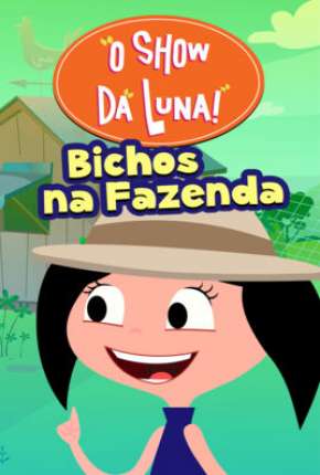 Baixar O Show da Luna - Bichos na Fazenda