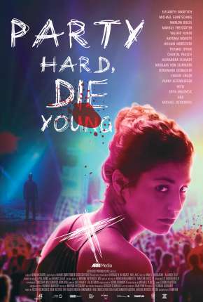 Party Hard, Die Young - Legendado Torrent