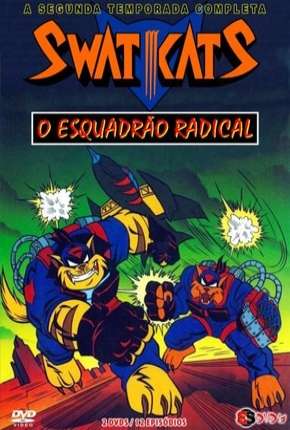 Baixar Swat Kats - O Esquadrão Radical - 2ª Temporada