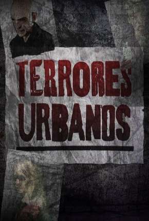 Baixar Terrores Urbanos - 1ª Temporada Completa