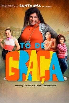 Tô de Graça - 3ª Temporada Torrent