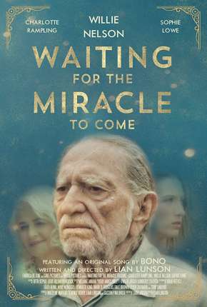 Waiting for the Miracle to Come - Legendado Torrent