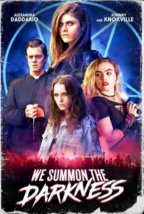 We Summon the Darkness - Legendado Torrent