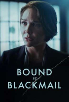 Bound by Blackmail - Legendado Torrent