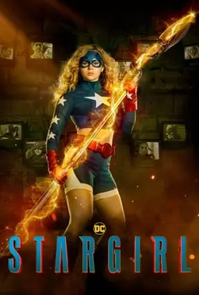 Stargirl - 3ª Temporada Completa Torrent