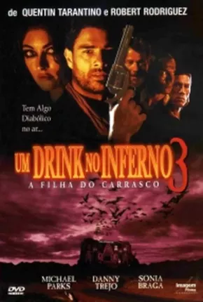 Baixar Um Drink No Inferno 3 - A Filha do Carrasco