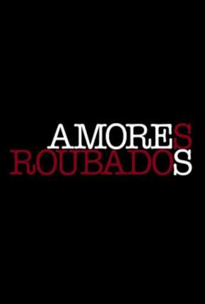 Baixar Amores Roubados - 1ª Temporada