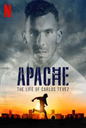 Baixar Apache, A Vida de Carlos Tévez - 1ª Temporada Completa