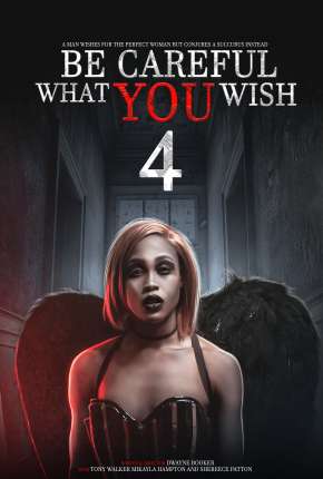 Be Careful What You Wish 4 - Legendado Torrent