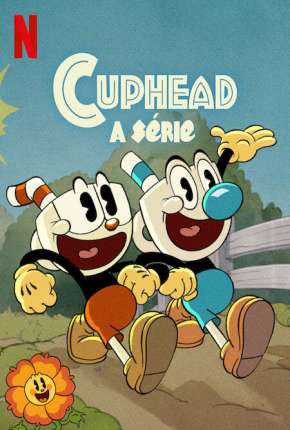 Baixar Cuphead - A Série - 1ª Temporada Completa