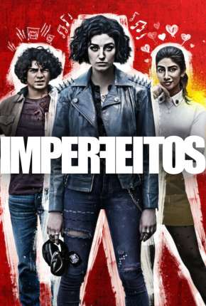 Baixar Imperfeitos - 1ª Temporada Completa Legendada