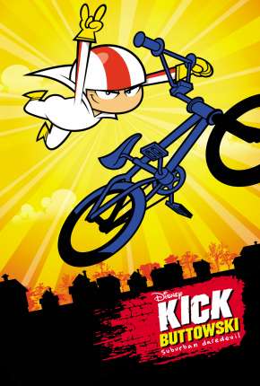 Kick Buttowski - Um projeto de dublê - 1ª Temporada Torrent