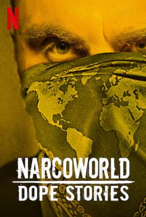 Baixar Narcoworld - Histórias do tráfico - 1ª Temporada Completa