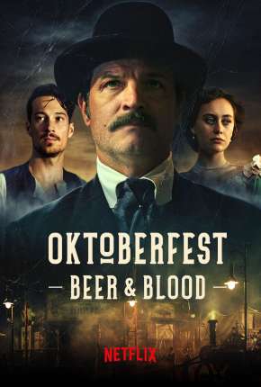 Oktoberfest - Sangue e Cerveja - 1ª Temporada Completa Torrent