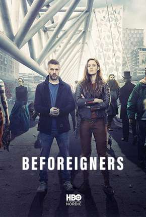 Os Visitantes - Beforeigners 1ª Temporada Torrent