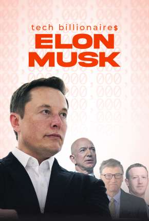 Tech Billionaires - Elon Musk - Legendado Torrent