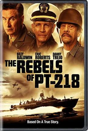 Baixar The Rebels of PT-218 - Legendado