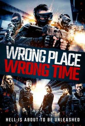 Wrong Place, Wrong Time - Legendado Torrent