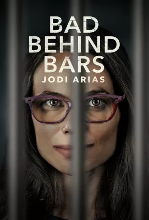 Baixar Bad Behind Bars - Jodi Arias - Legendado