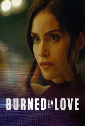 Baixar Burned by Love - Legendado